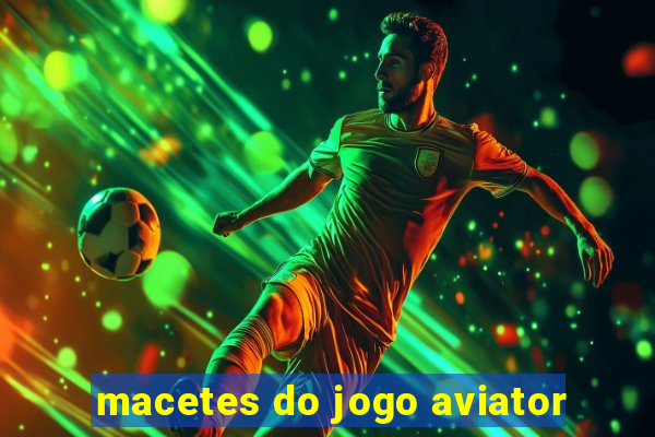 macetes do jogo aviator